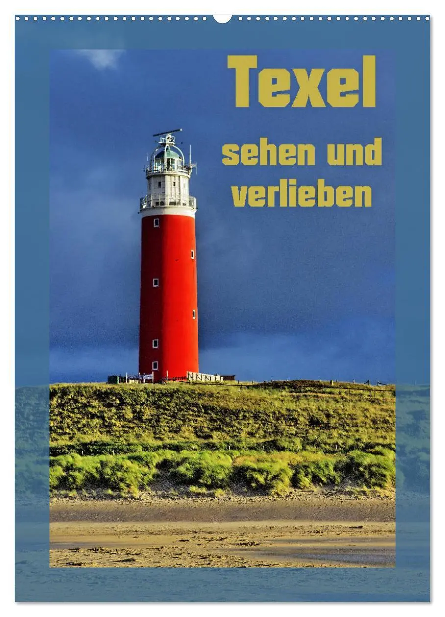 Cover: 9783516406009 | Texel sehen und verlieben (Wandkalender 2026 DIN A2 hoch), CALVENDO...