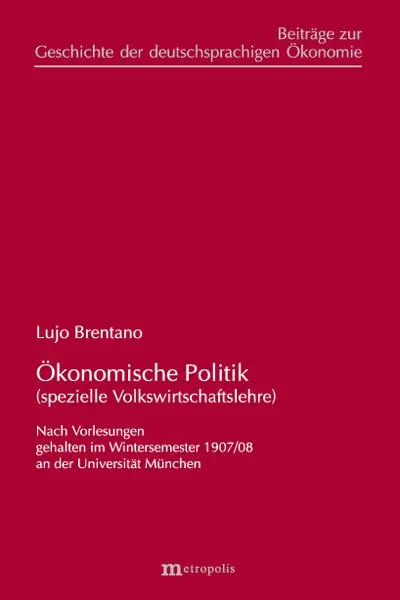 Cover: 9783731616009 | Ökonomische Politik (spezielle Volkswirtschaftslehre) | Lujo Brentano