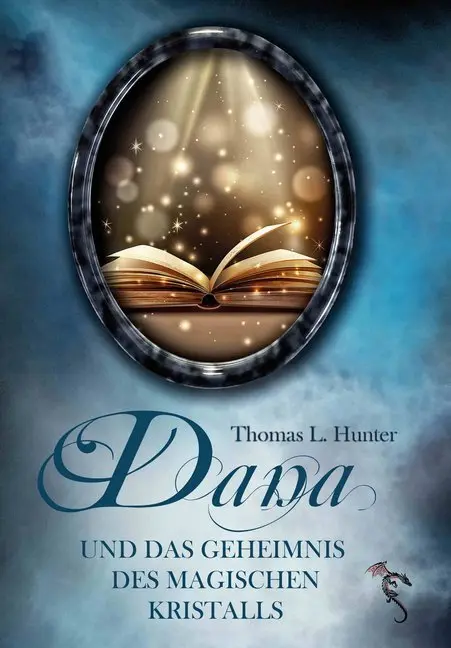 Cover: 9783947086009 | Dana und das Geheimnis des magischen Kristalls | Thomas L. Hunter