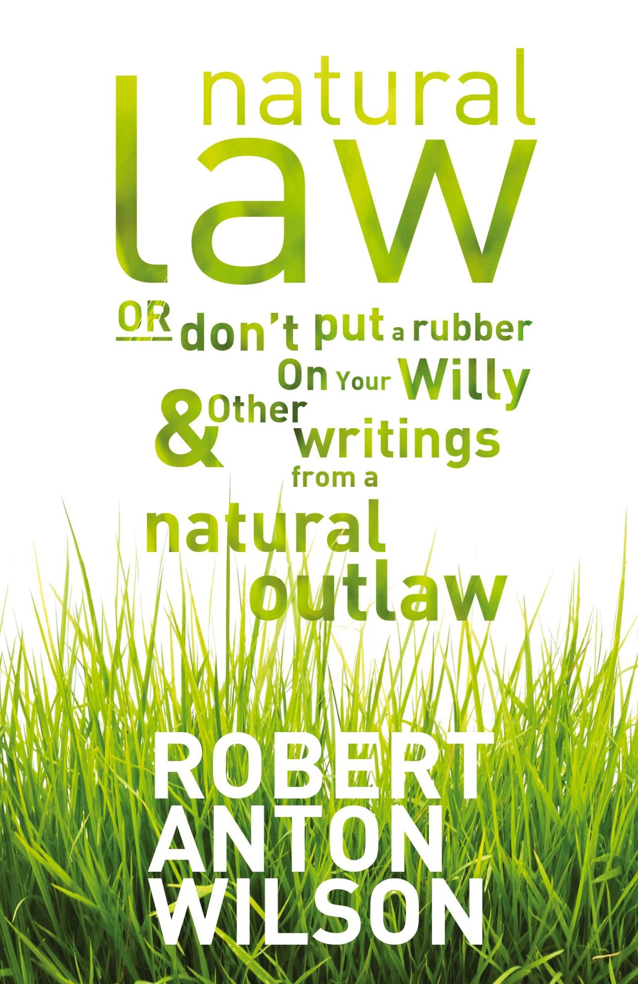 Cover: 9781952746109 | Natural Law, Or Don't Put A Rubber On Your Willy And Other Writings...