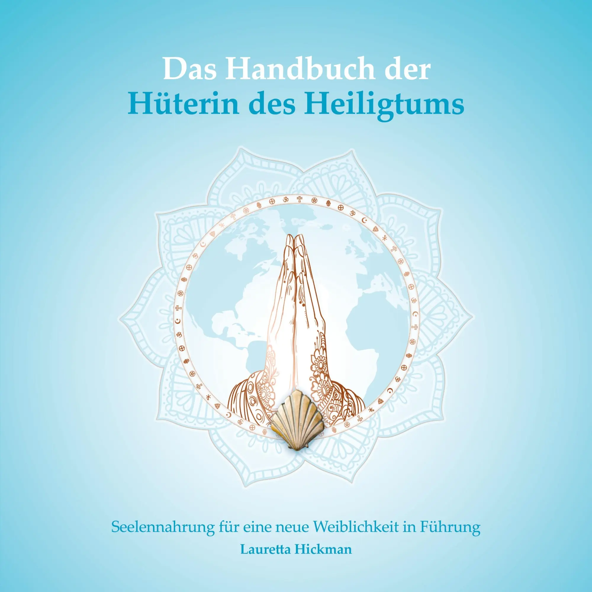 Cover: 9783751956109 | Das Handbuch der Hüterin des Heiligtums | Lauretta Hickman | Buch