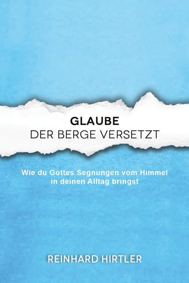 Cover: 9783911266109 | Glaube, der Berge versetzt | Reinhard Hirtler | Taschenbuch | 256 S.