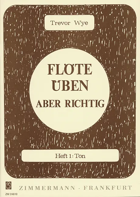 Cover: 9790010246109 | Flöte üben - aber richtig | Heft 1: Ton | Trevor Wye | Broschüre