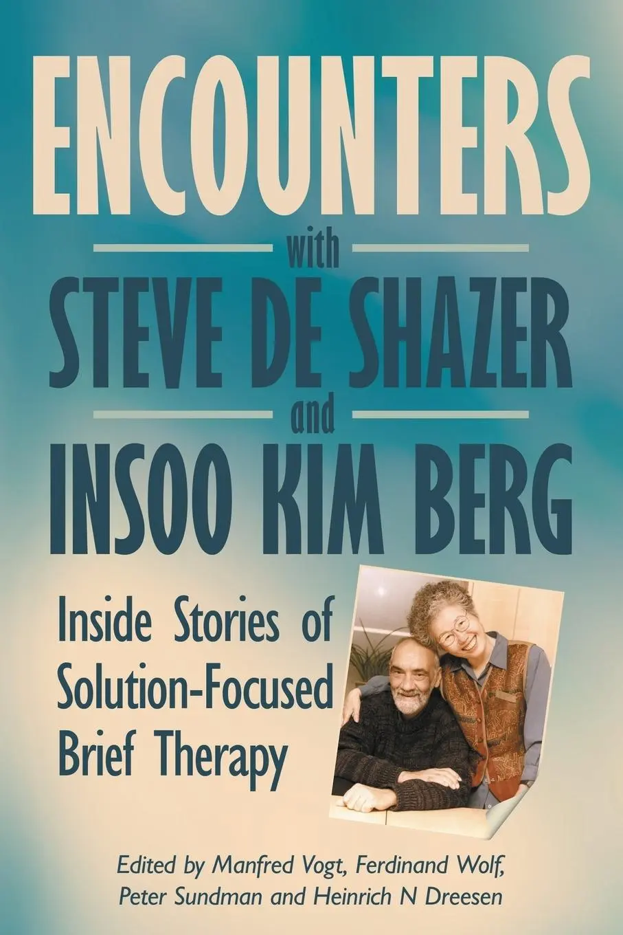Cover: 9780993346309 | Encounters with Steve de Shazer and Insoo Kim Berg | Vogt (u. a.)