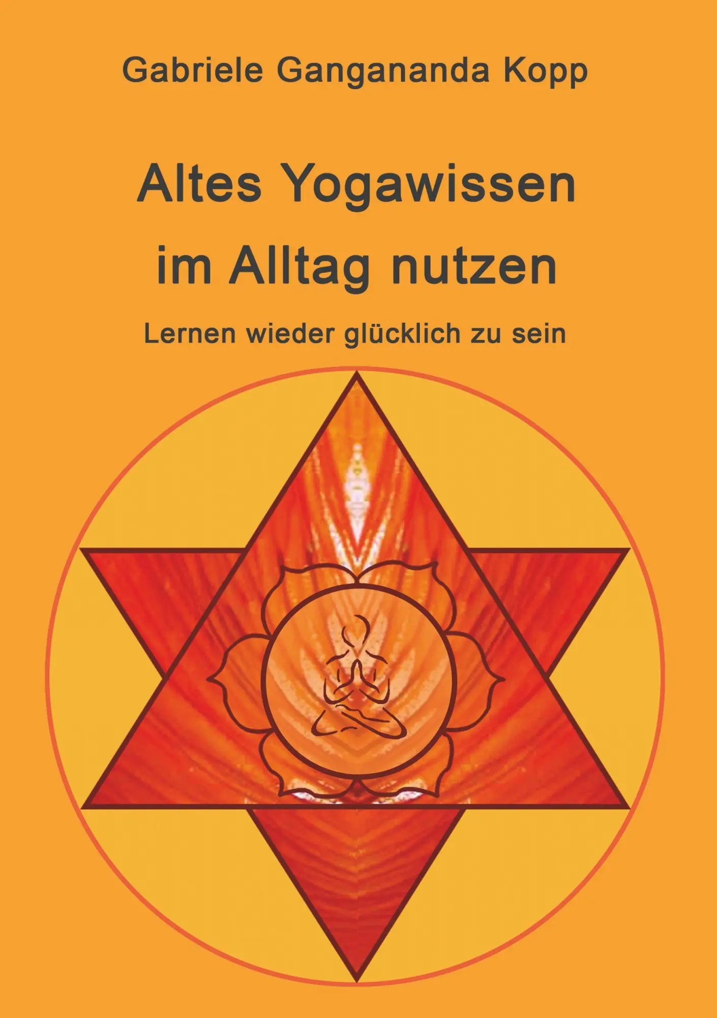Cover: 9783743946309 | Altes Yogawissen wieder im Alltag nutzen | Gabriele Gangananda Kopp