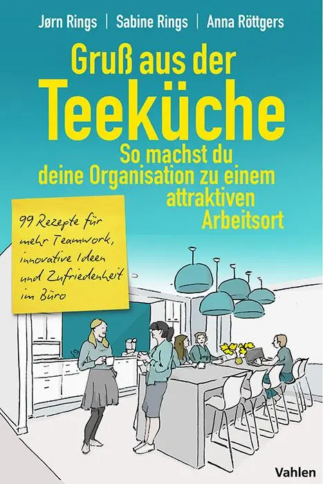 Cover: 9783800676309 | Gruß aus der Teeküche: So machst du aus deiner Organisation einen...