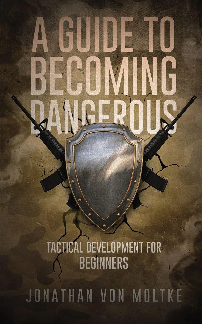 Cover: 9781917096409 | A Guide to Becoming Dangerous | Tactical Development For Beginners