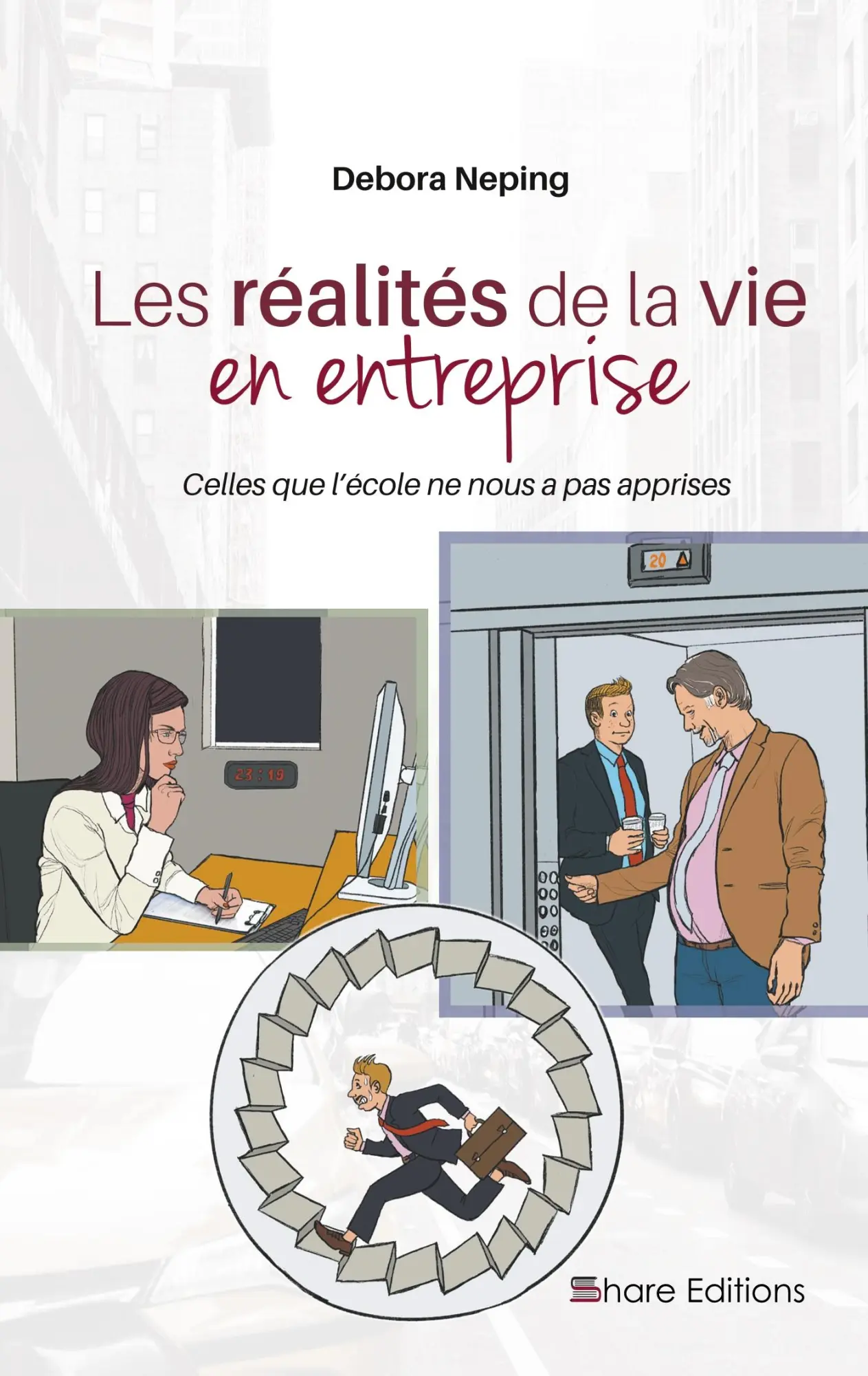 Cover: 9782957116409 | Les réalités de la vie en entreprise | Debora Neping | Taschenbuch