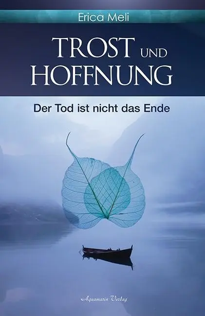 Cover: 9783894276409 | Trost und Hoffnung | Der Tod ist nicht das Ende | Erica Meli | Buch