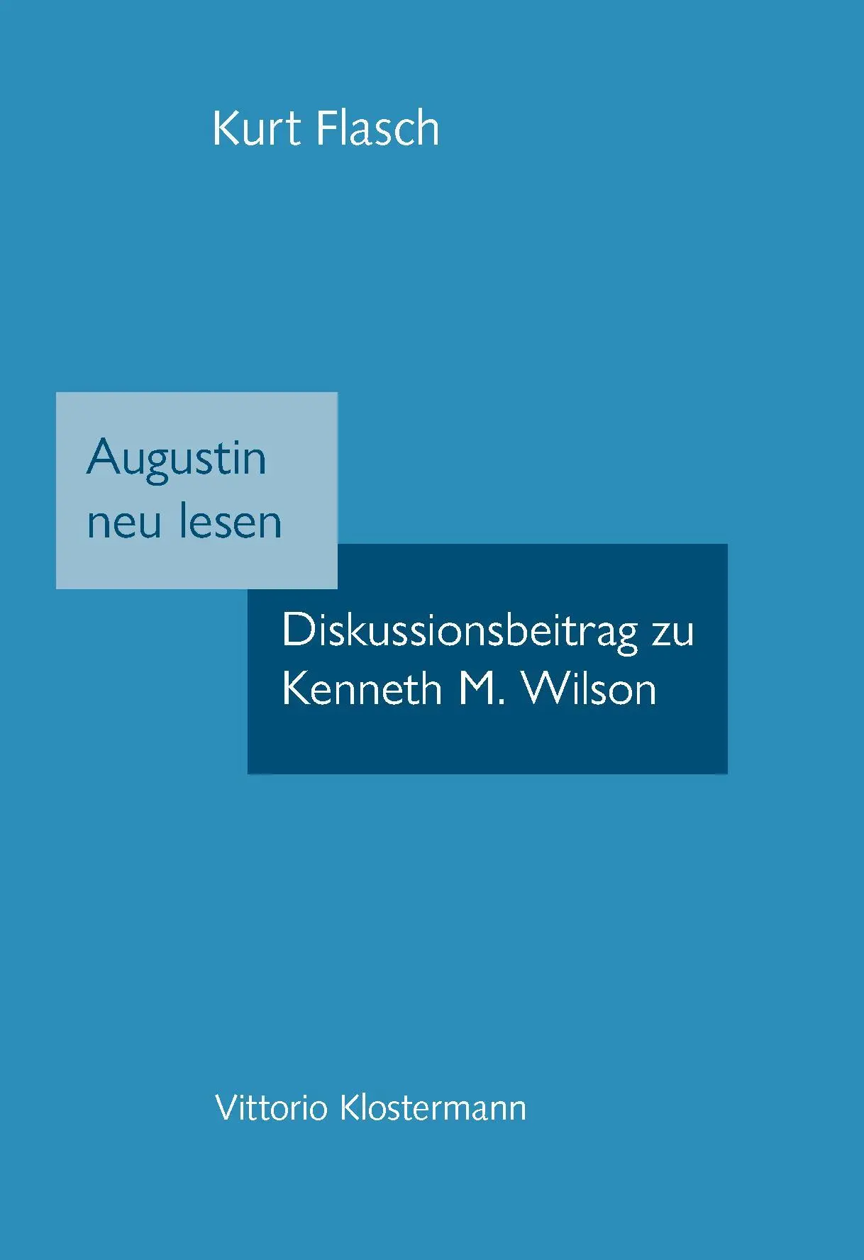 Cover: 9783465046509 | Augustin neu lesen | Diskussionsbeitrag zu Kenneth M. Wilson | Flasch