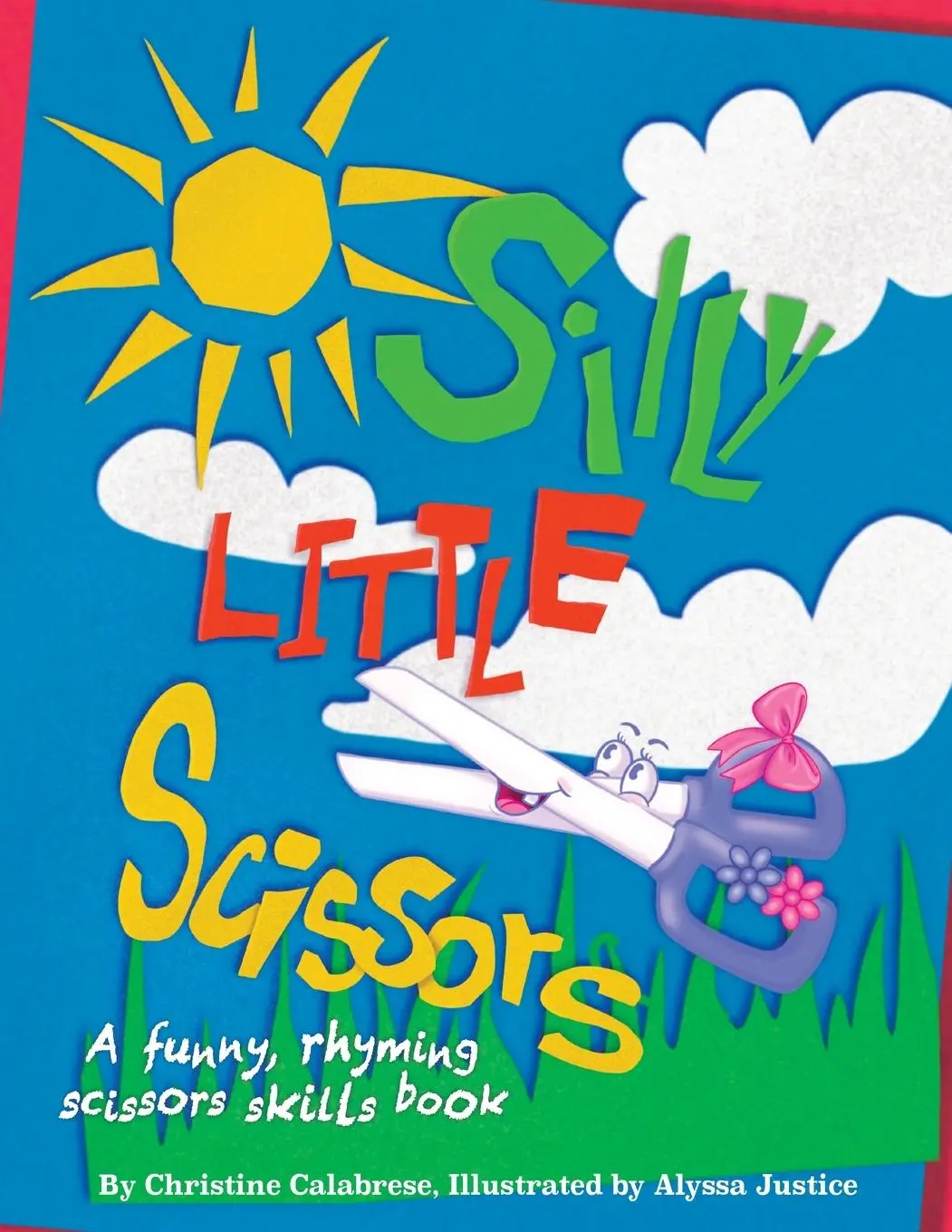 Cover: 9798612426509 | Silly Little Scissors | A Funny, Rhyming Scissors Skills Picture Book