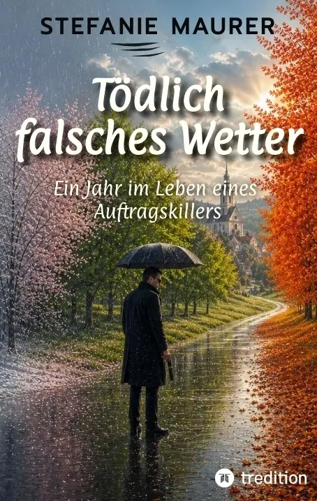 Cover: 9783384856609 | Tödlich falsches Wetter | Ein Jahr im Leben eines Auftragskillers
