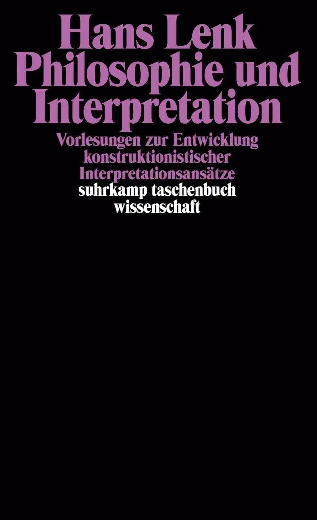 Cover: 9783518286609 | Philosophie und Interpretation | Hans Lenk | Taschenbuch | 283 S.