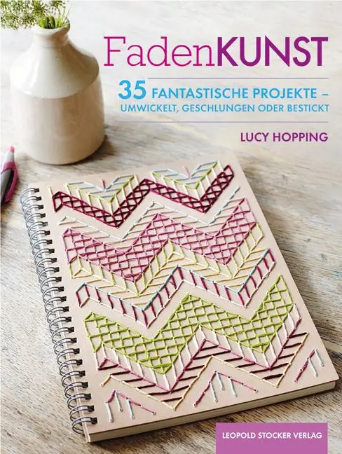 Cover: 9783702016609 | Fadenkunst | Lucy Hopping | Taschenbuch | 128 S. | Deutsch | 2017