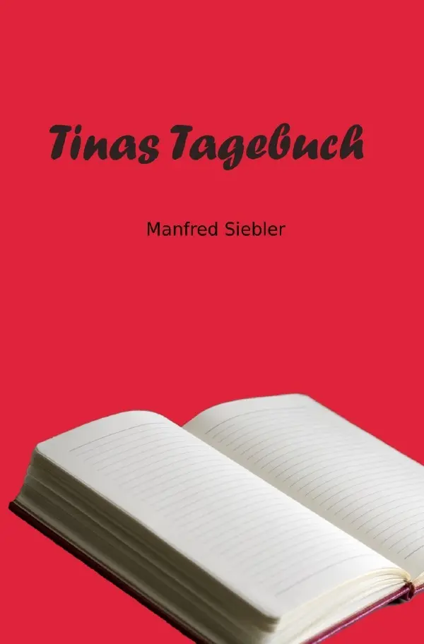 Cover: 9783753126609 | Tinas Tagebuch | Manfred Siebler | Taschenbuch | 308 S. | Deutsch