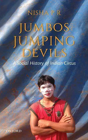 Cover: 9780199496709 | Jumbos and Jumping Devils | A Social History of Indian Circus | R