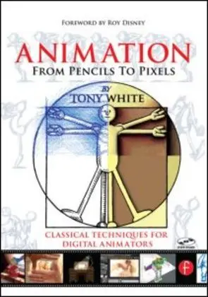 Cover: 9780240806709 | Animation from Pencils to Pixels | Tony White | Taschenbuch | Englisch