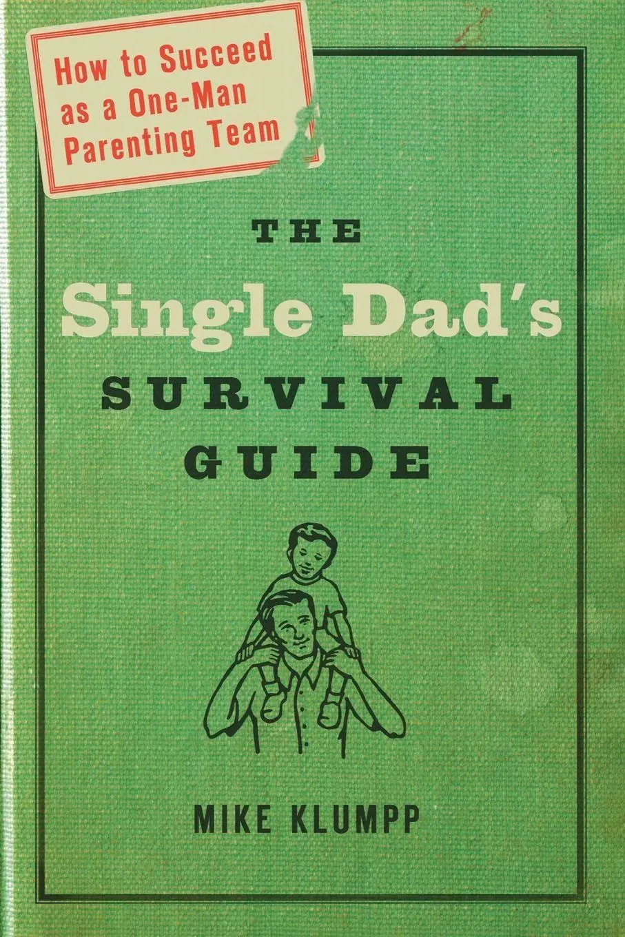 Cover: 9781578566709 | The Single Dad's Survival Guide | Michael A. Klumpp | Taschenbuch