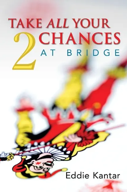 Cover: 9781897106709 | Take All Your Chances at Bridge Volume 2 | Edwin B Kantar (u. a.)