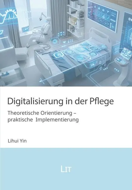 Cover: 9783643156709 | Digitalisierung in der Pflege | Lihui Yin | Taschenbuch | 182 S.