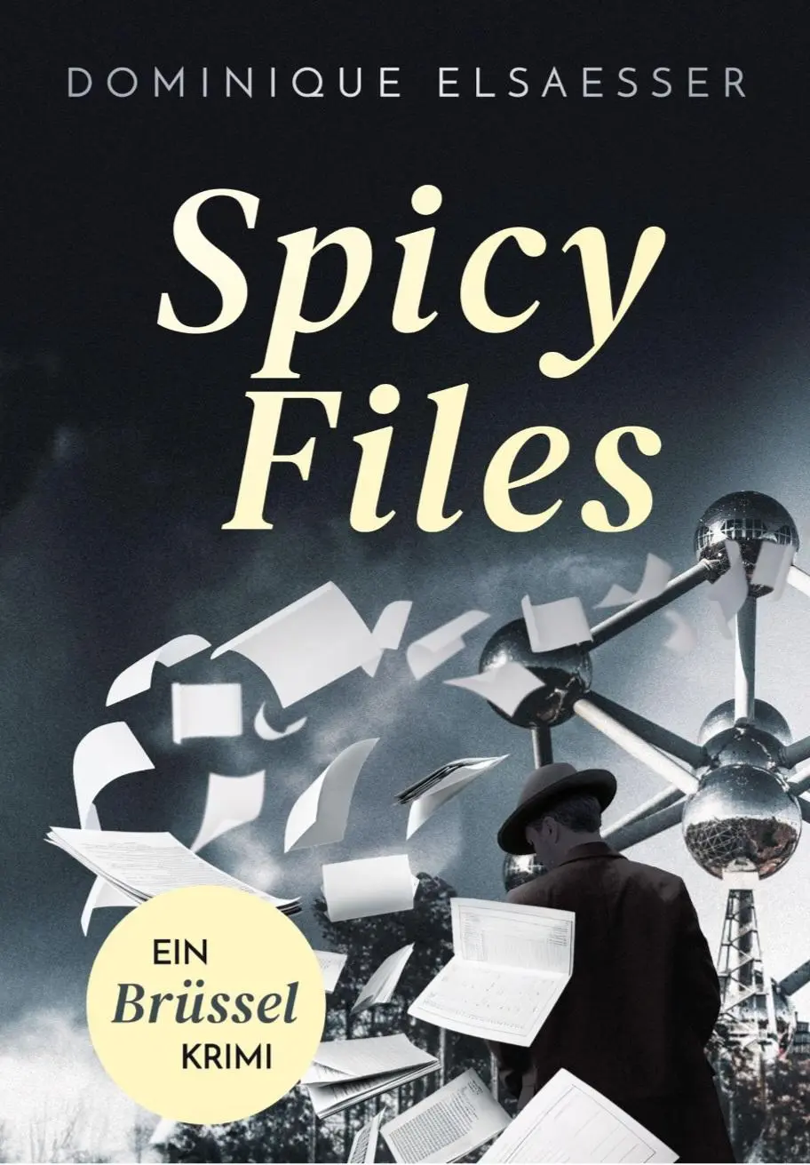 Cover: 9783982736709 | Spicy Files | EIN BrüsselKRIMI | Dominique Elsaesser | Taschenbuch