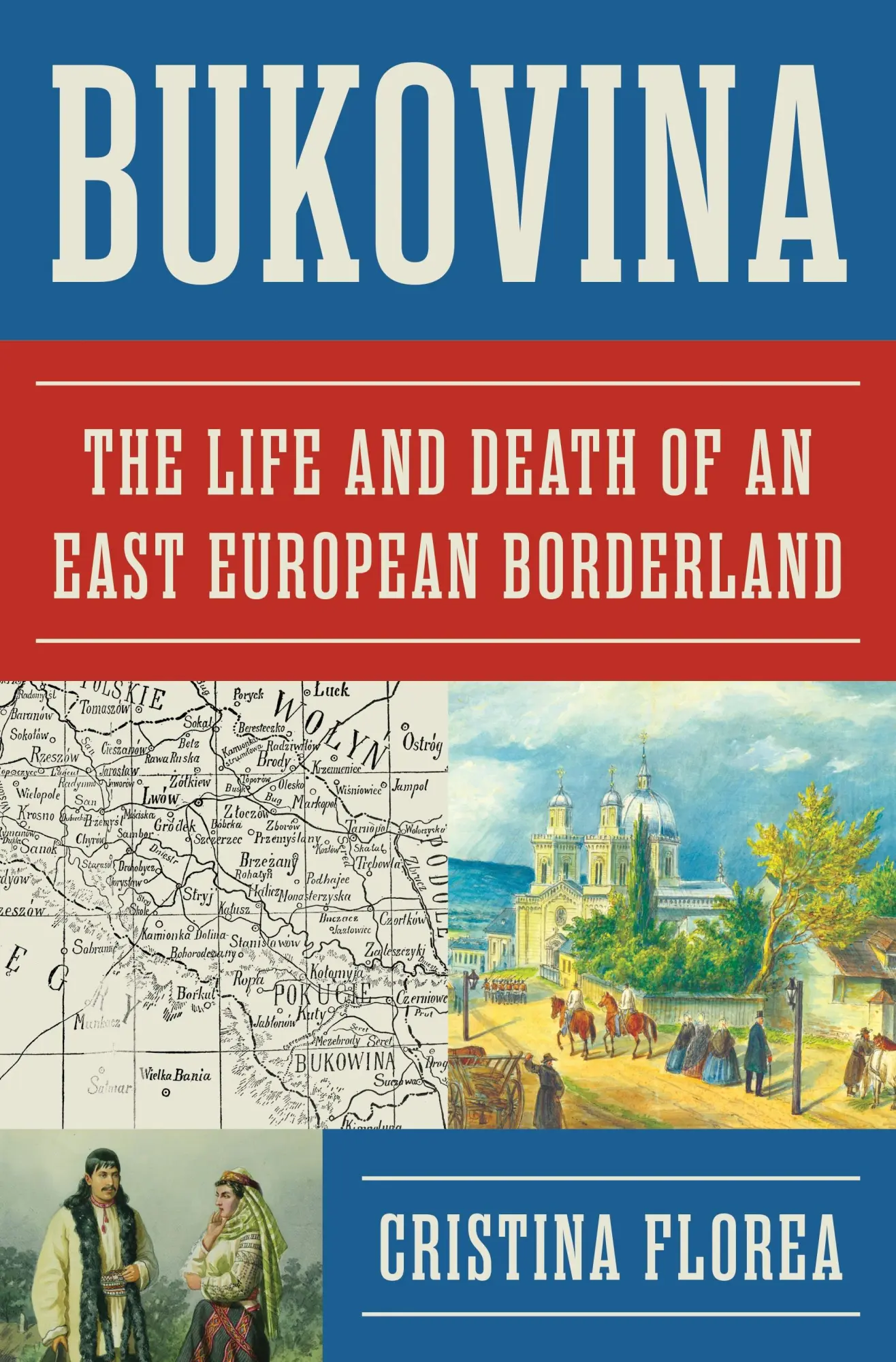 Cover: 9780691276809 | Bukovina | The Life and Death of an East European Borderland | Florea