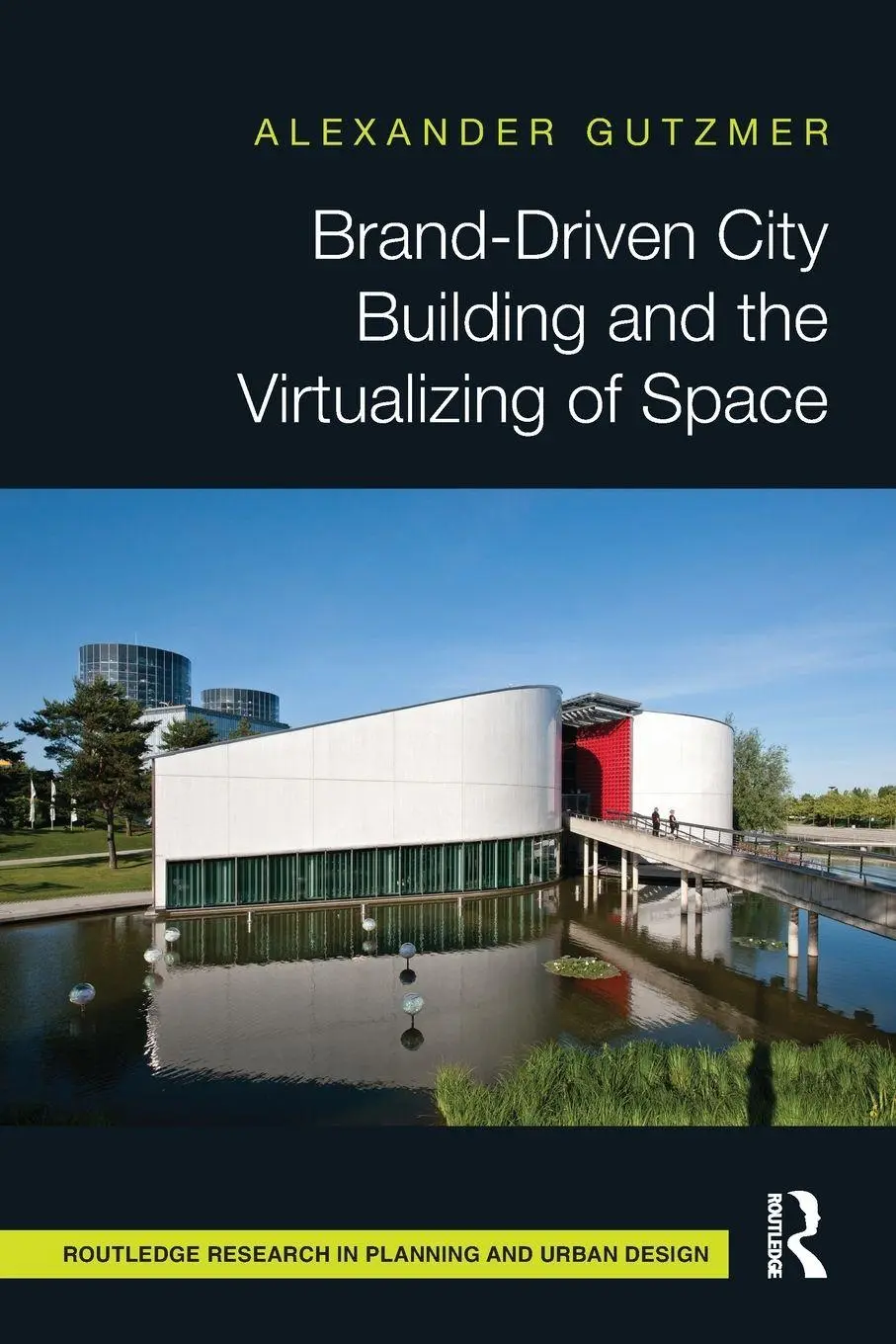 Cover: 9781138686809 | Brand-Driven City Building and the Virtualizing of Space | Gutzmer
