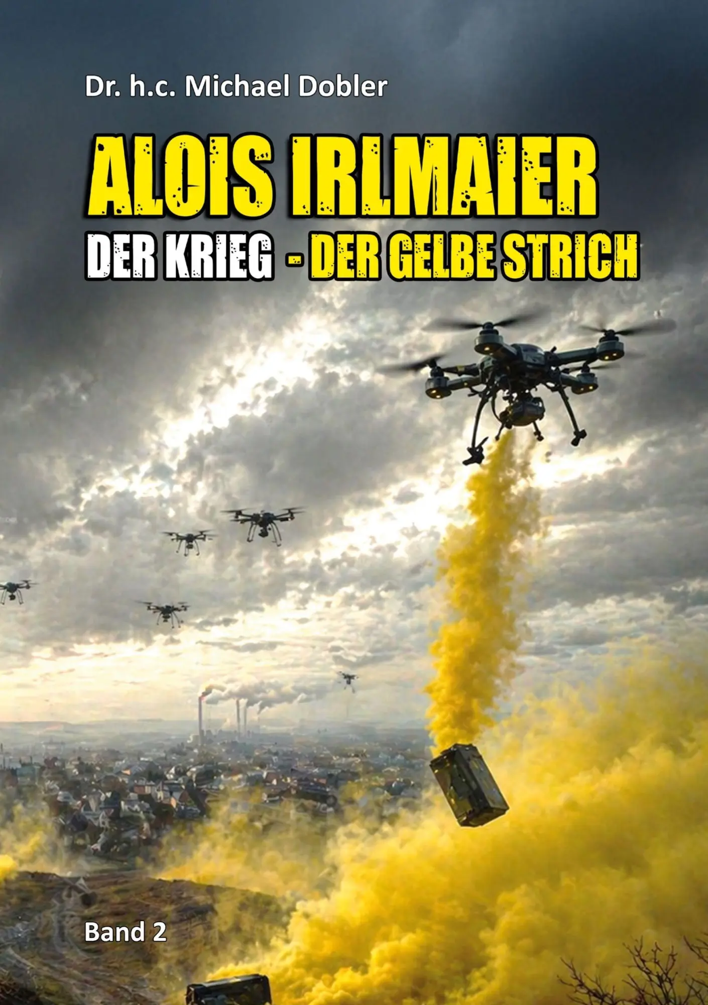 Cover: 9783695626809 | Alois Irlmaier - Der Krieg | Der Gelbe Strich | h. c. Michael Dobler