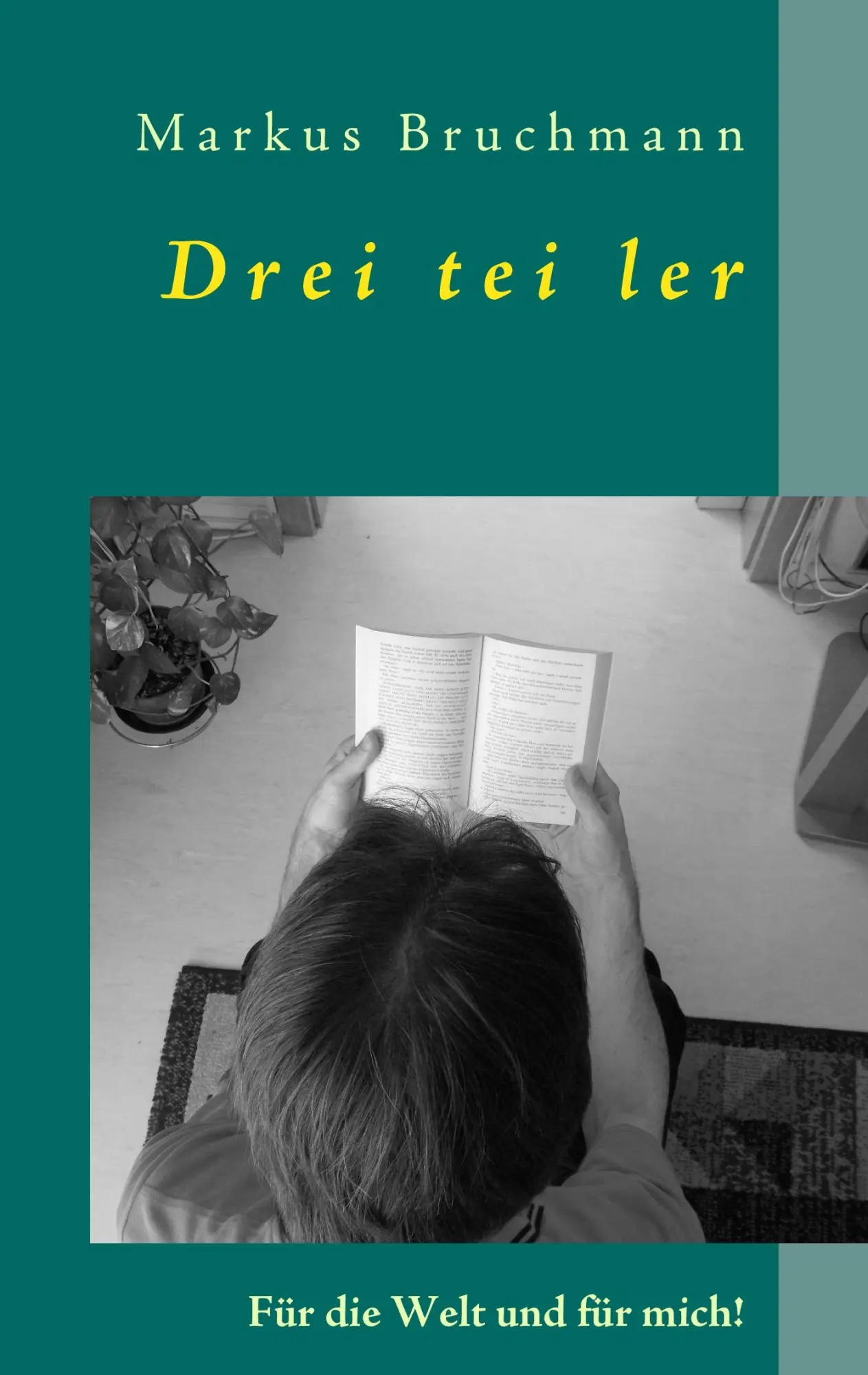 Cover: 9783842376809 | Dreiteiler | Markus Bruchmann | Taschenbuch | 172 S. | Deutsch | 2011