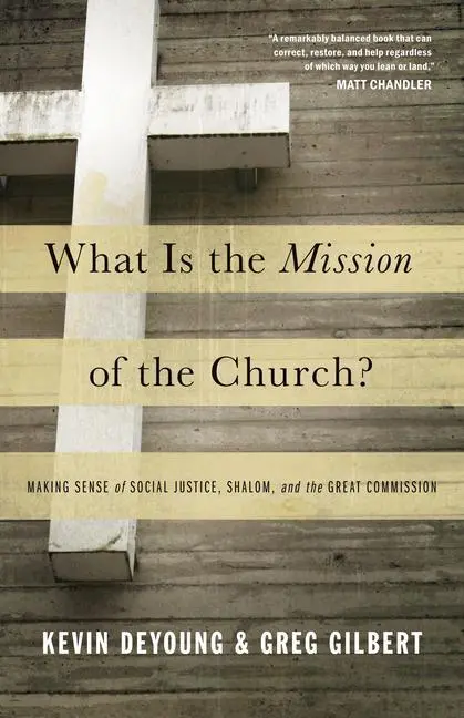 Cover: 9781433526909 | What Is the Mission of the Church? | Kevin Deyoung (u. a.) | Buch