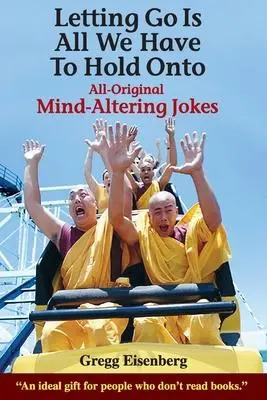 Cover: 9781732296909 | Letting Go Is All We have to Hold Onto | Mind-Altering Jokes | Buch
