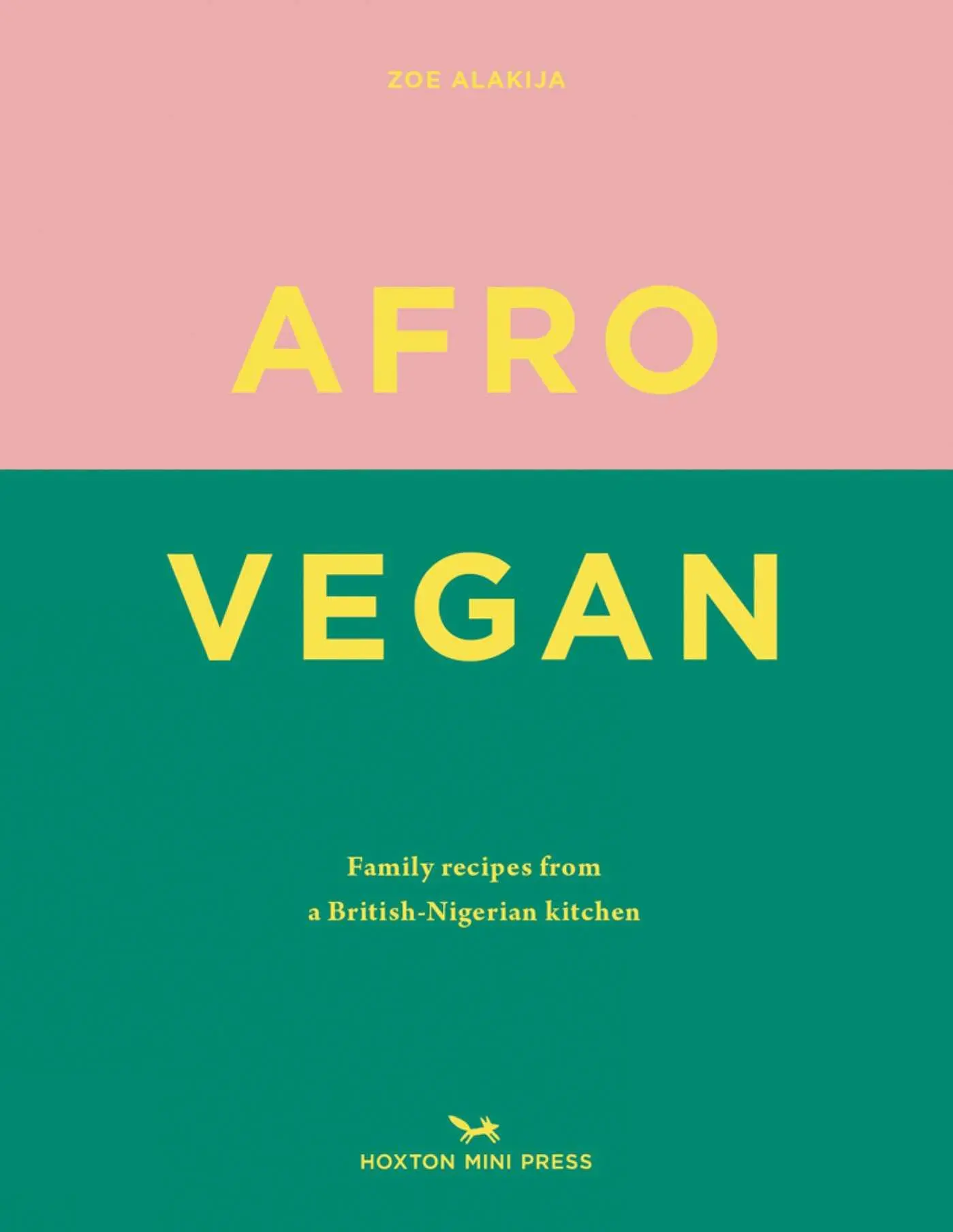 Cover: 9781910566909 | Afro Vegan | Family Recipes from a British-Nigerian Kitchen | Alakija