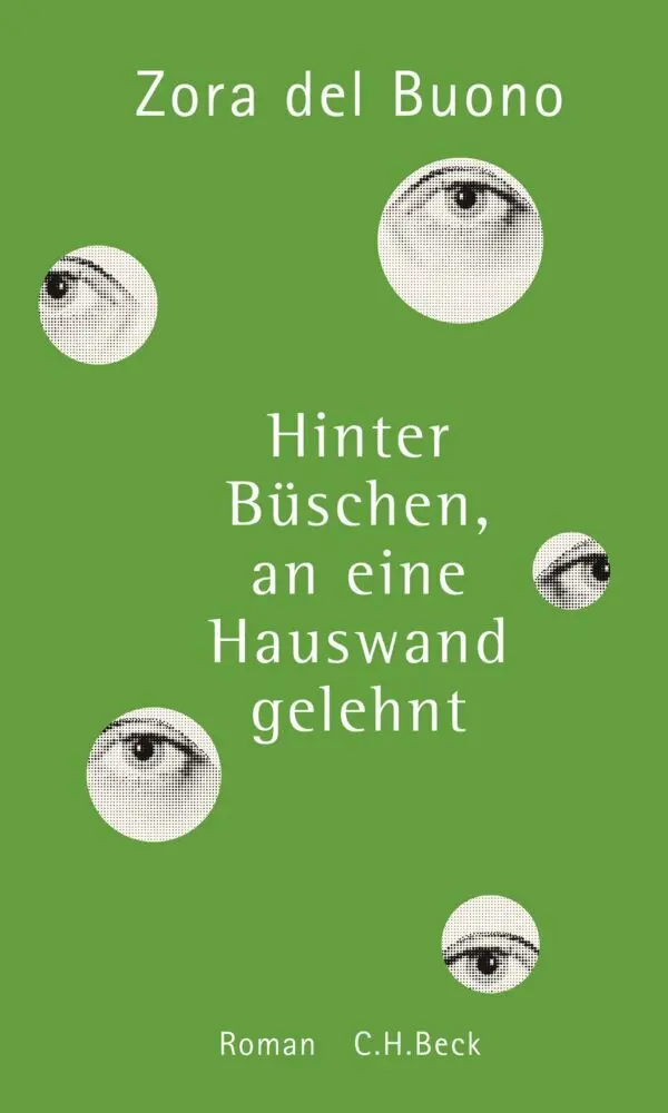 Cover: 9783406696909 | Hinter Büschen, an eine Hauswand gelehnt | Roman | Zora Del Buono