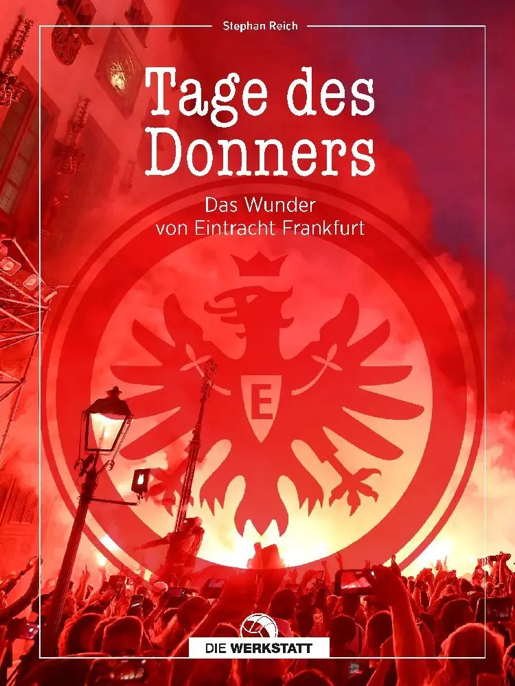 Cover: 9783730706909 | Tage des Donners | Das Wunder von Eintracht Frankfurt | Stephan Reich