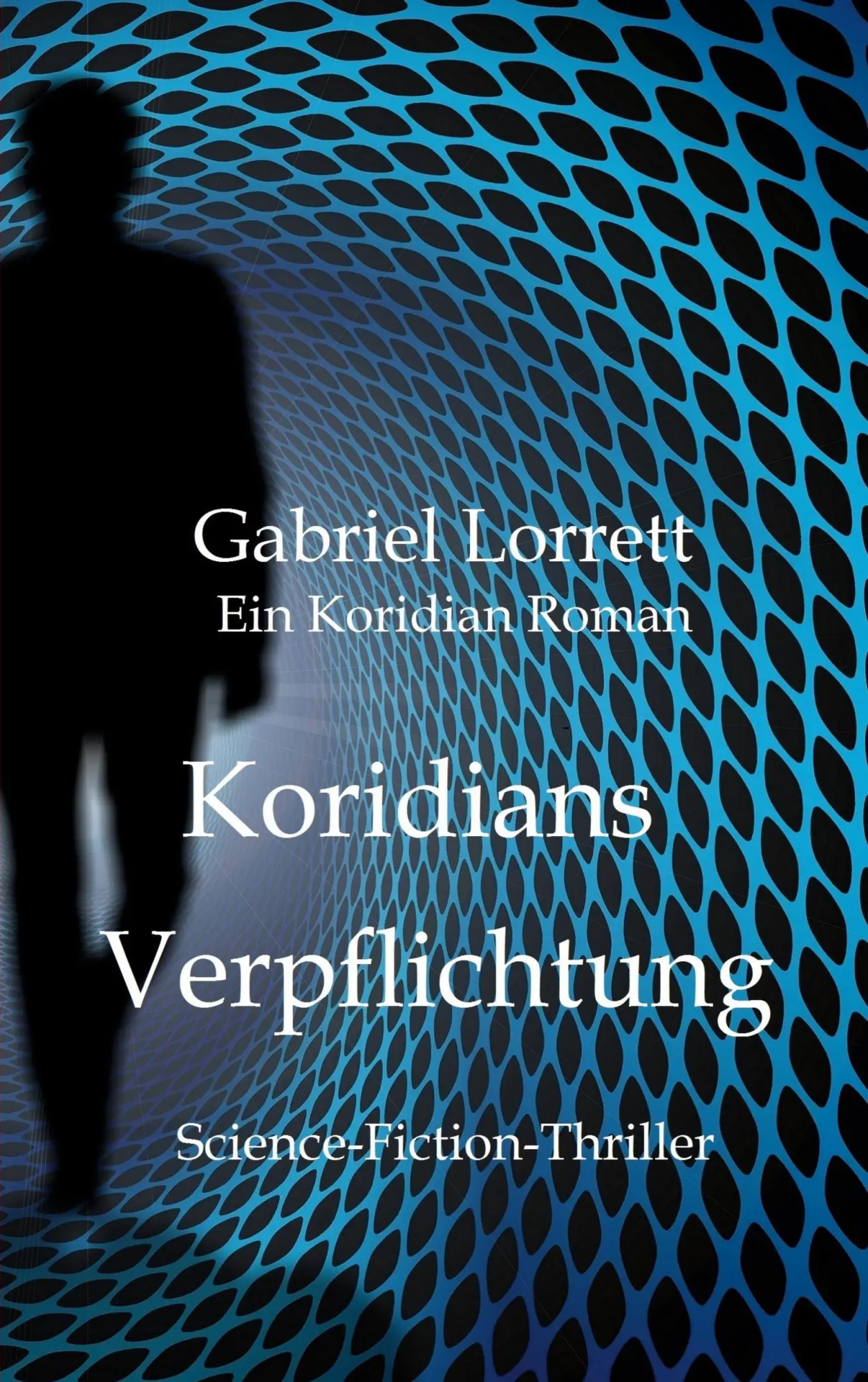 Koridians Verpflichtung: Ein Koridian Roman