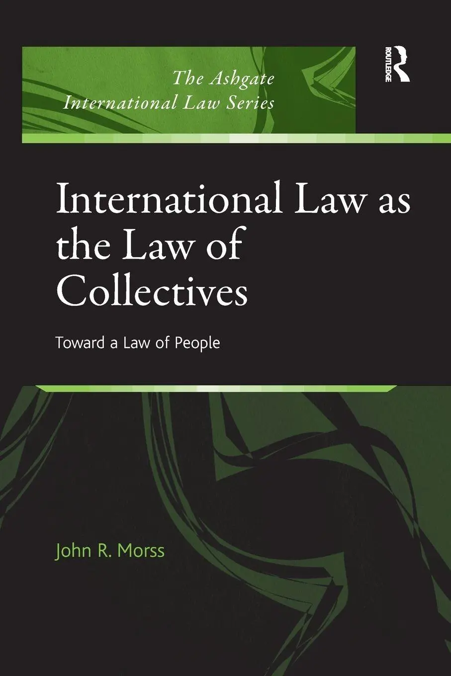 Cover: 9781138257009 | International Law as the Law of Collectives | Toward a Law of People