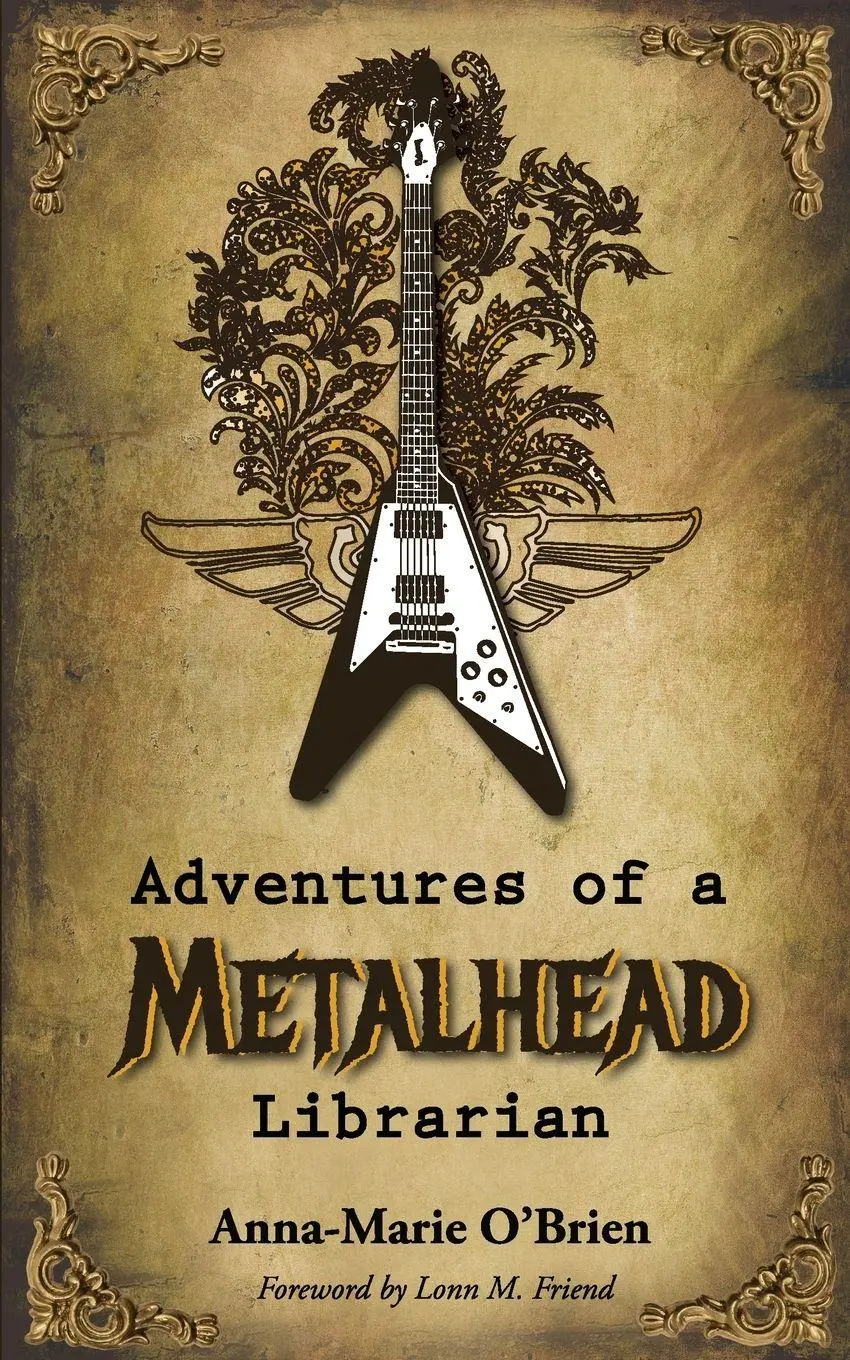 Cover: 9781733247009 | Adventures of a Metalhead Librarian | A Rock n' Roll Memoir | O'Brien
