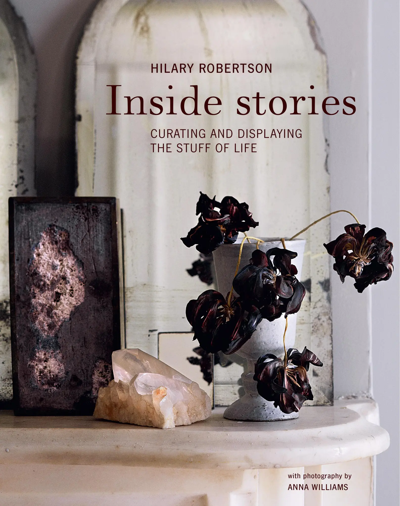 Cover: 9781788797009 | Inside Stories | Curating and displaying the stuff of life | Robertson