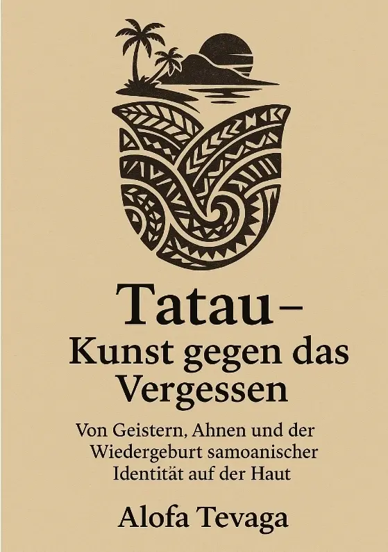 Cover: 9783384577009 | Tatau - Kunst gegen das Vergessen | Alofa Tevaga | Taschenbuch | 2025