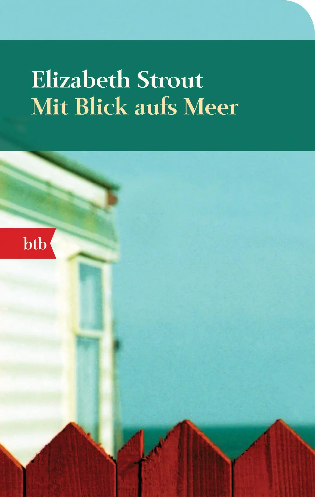 Cover: 9783442747009 | Mit Blick aufs Meer | Elizabeth Strout | Buch | btb | 480 S. | Deutsch