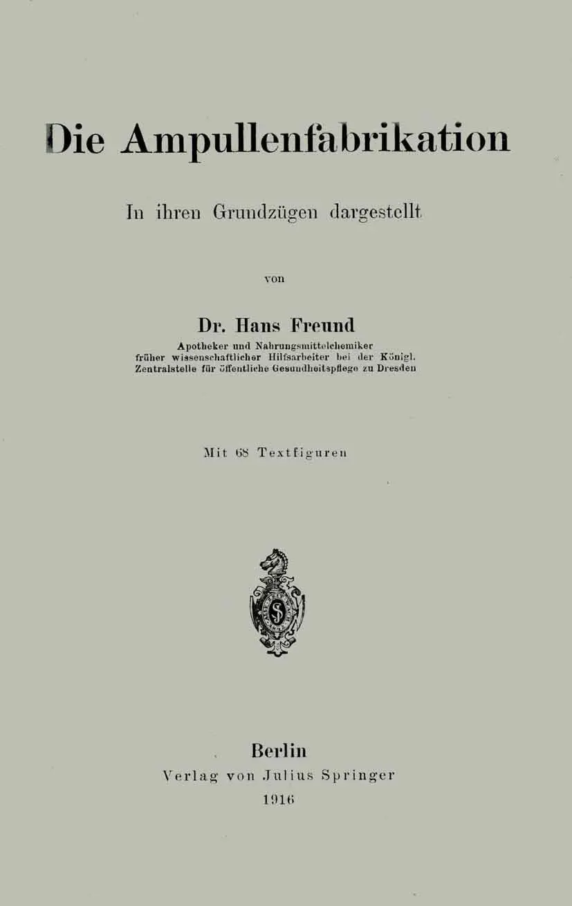 Die Ampullenfabrikation: In Ihren Grundzügen Dargestellt
