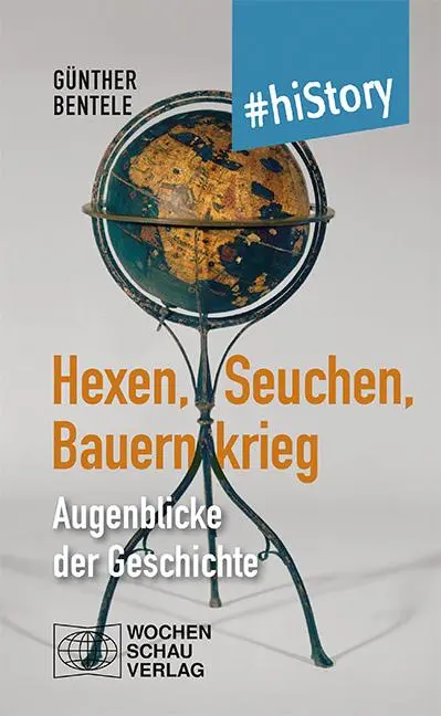Cover: 9783734417009 | Hexen, Seuchen, Bauernkrieg | Augenblicke der Geschichte | Bentele