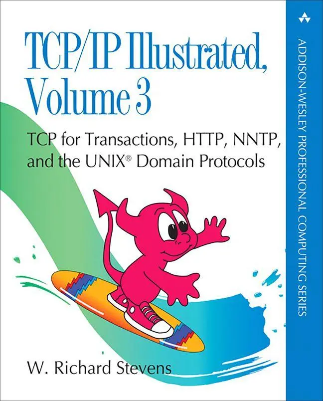 Cover: 9780134457109 | TCP/IP Illustrated, Volume 3: TCP for Transactions, HTTP, NNTP, and...