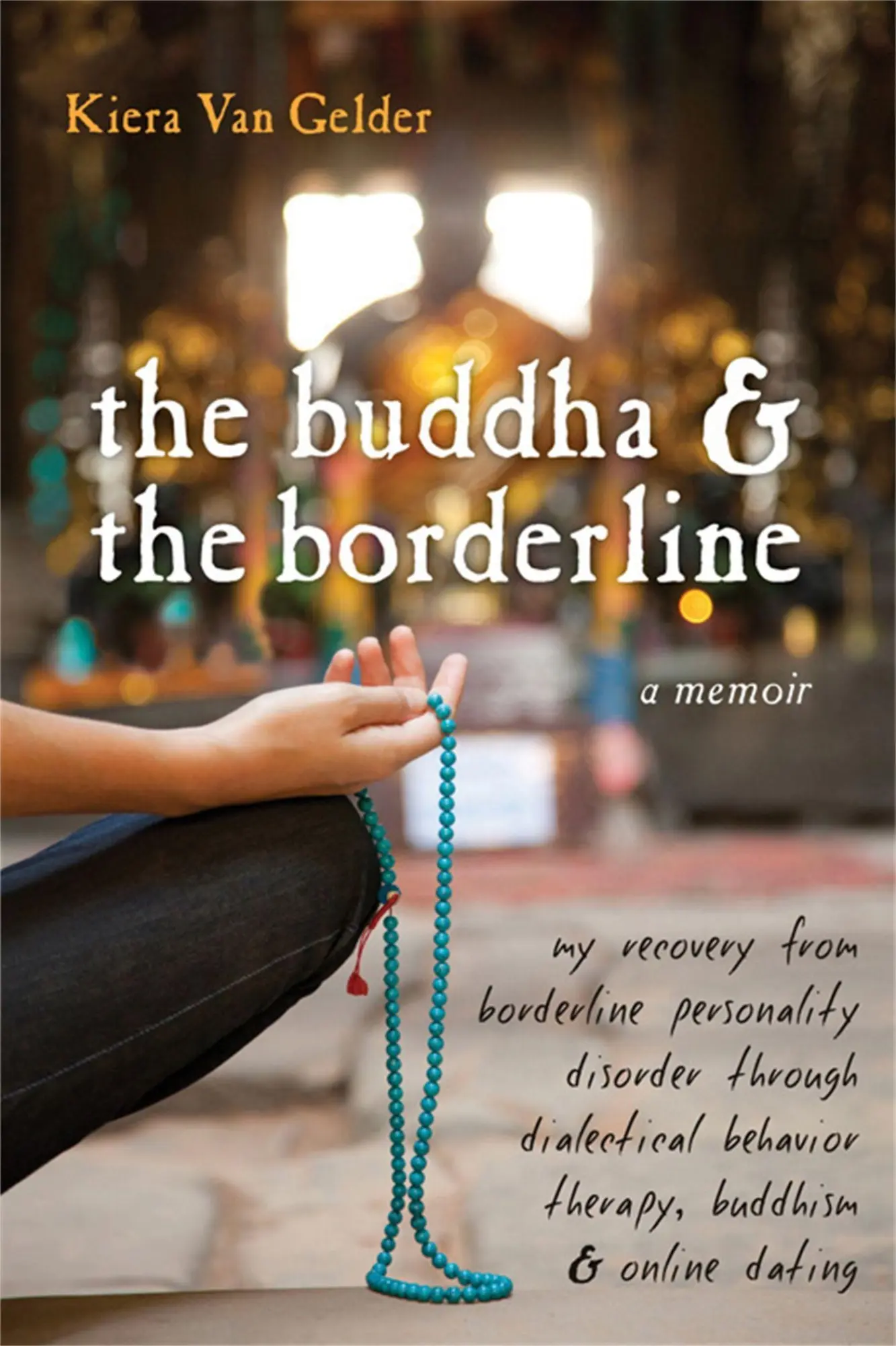 Cover: 9781572247109 | The Buddha &amp; the Borderline | Kiera van Gelder | Taschenbuch | 2010