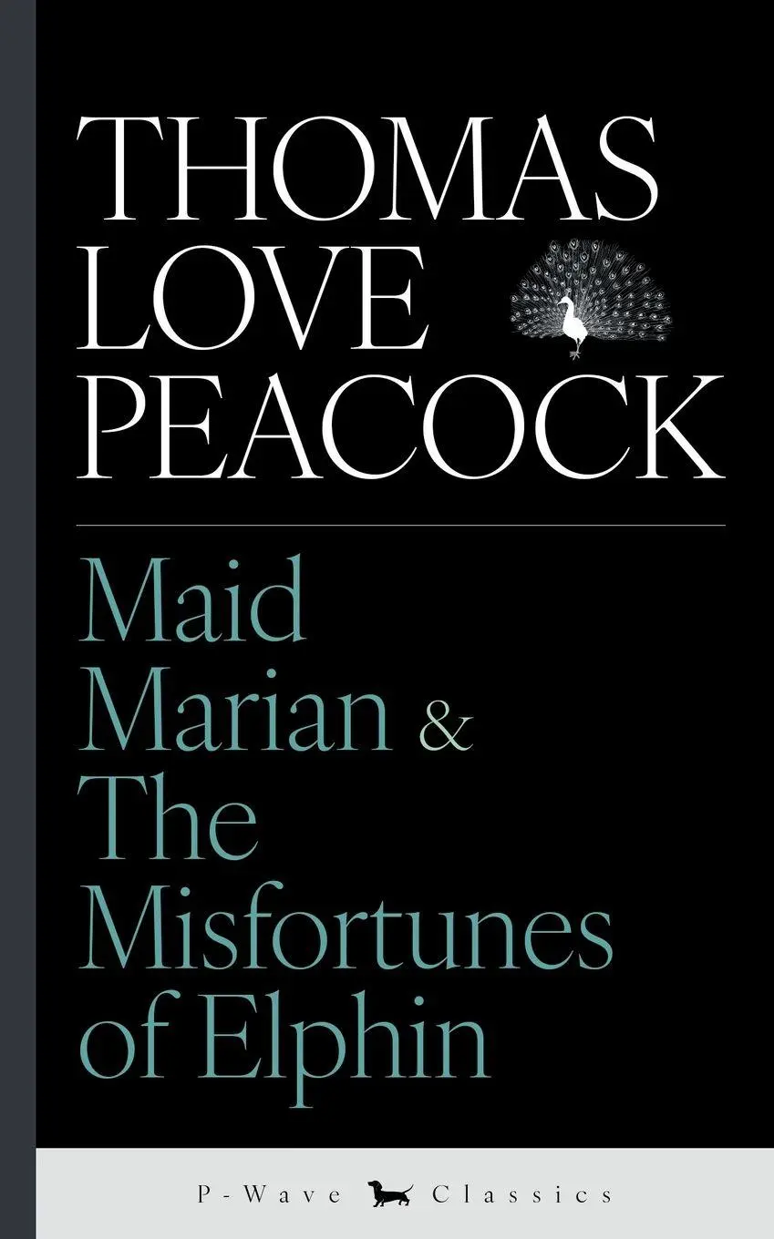Cover: 9781916937109 | Maid Marian &amp; The Misfortunes of Elphin | Thomas Love Peacock | Buch
