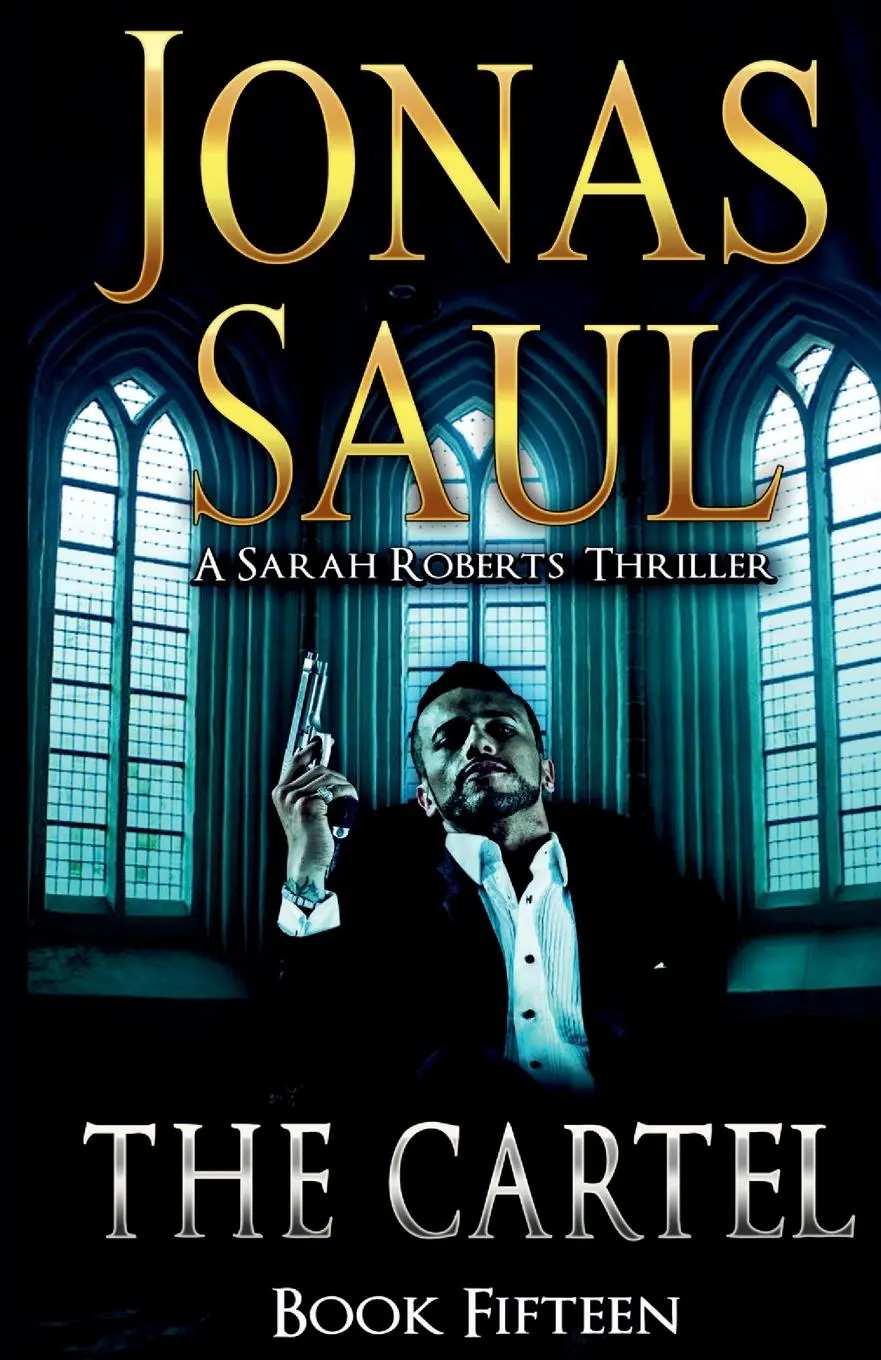 Cover: 9781998047109 | The Cartel | A Sarah Roberts Thriller Book 15 | Jonas Saul | Buch