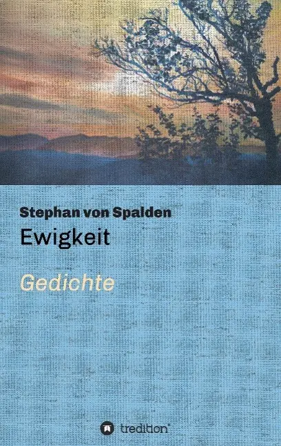 Cover: 9783732357109 | Ewigkeit | Gedichte | Stephan von Spalden | Taschenbuch | 68 S. | 2015