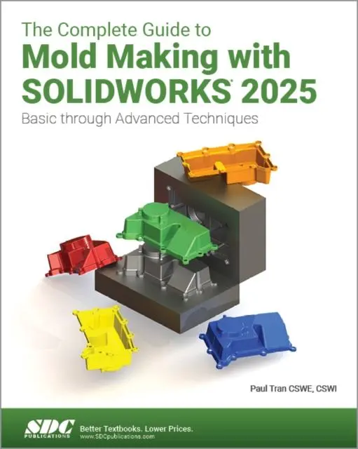 Cover: 9781630577209 | The Complete Guide to Mold Making with SOLIDWORKS 2025 | Paul Tran