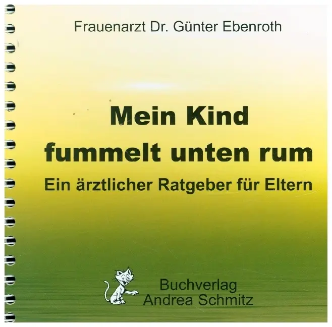 Cover: 9783943457209 | Mein Kind fummelt unten rum. Was nun? | Günter Ebenroth | Taschenbuch