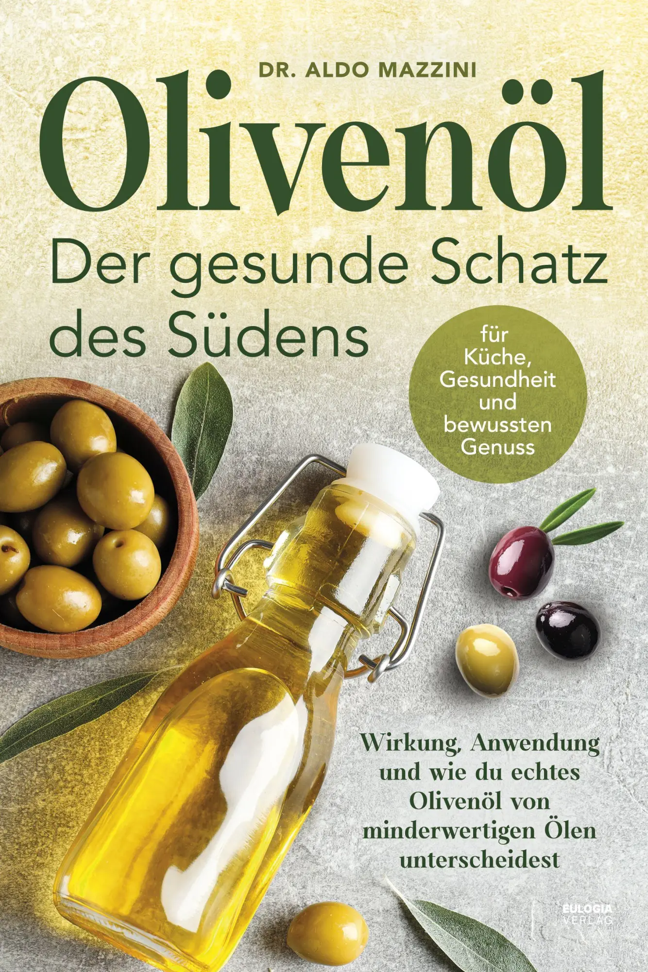 Cover: 9783969677209 | Olivenöl - Der gesunde Schatz des Südens | Aldo Mazzini | Taschenbuch